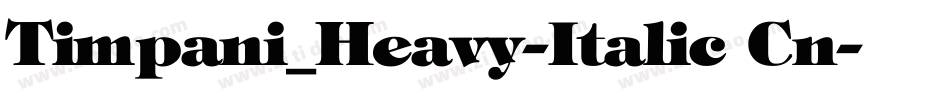 Timpani_Heavy-Italic Cn字体转换